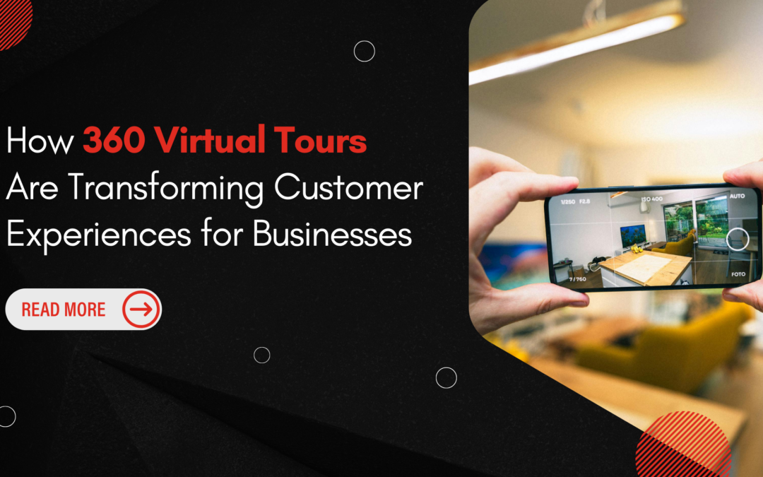 A person capturing a virtual tour on their smartphone with the text, “How 360 Virtual Tours Are Transforming Customer Experiences for Businesses,” and a “Read More” button.